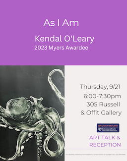 Event Flyer for Art Talk and Reception: As I Am, with Kendal O'Leary; For more details, refer to the event descriptions below.