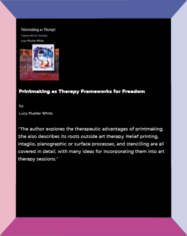 Printmaking as Therapy Frameworks for Freedom