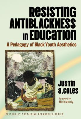 The cover image for Resisting Antiblackness in Education by Justin Coles [2026]. The illustration depicts a young black child with angel wings.